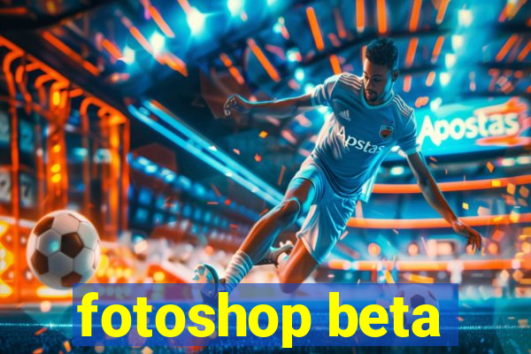 fotoshop beta